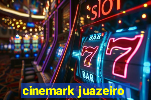 cinemark juazeiro