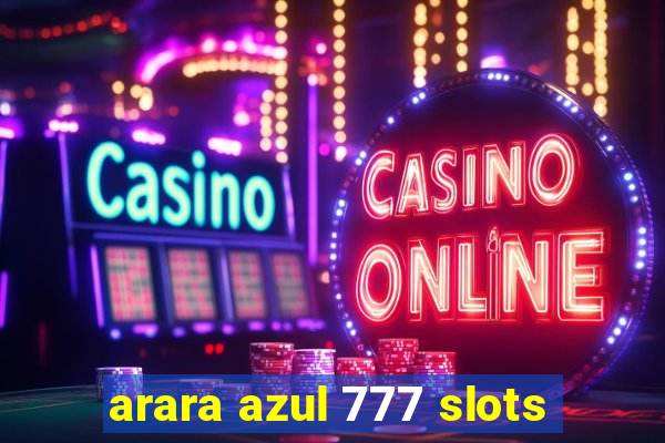 arara azul 777 slots