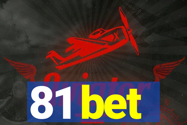 81 bet