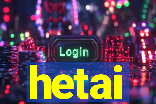 hetai