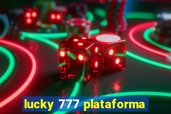 lucky 777 plataforma