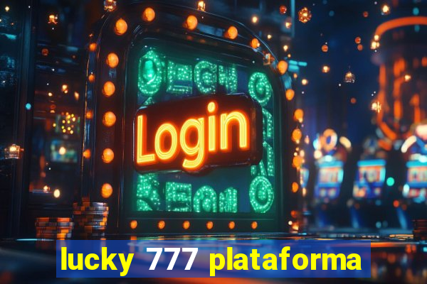 lucky 777 plataforma