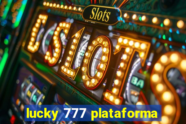 lucky 777 plataforma