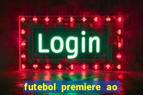 futebol premiere ao vivo gratis