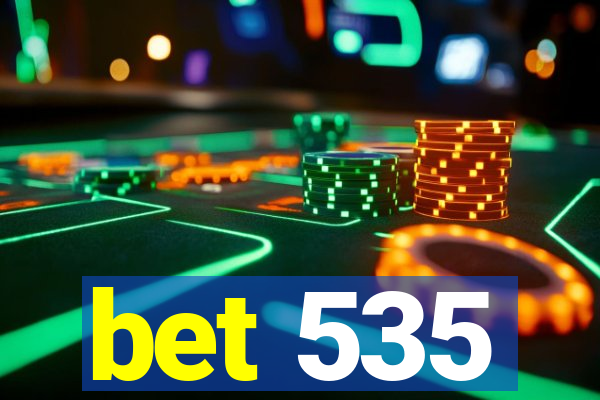 bet 535