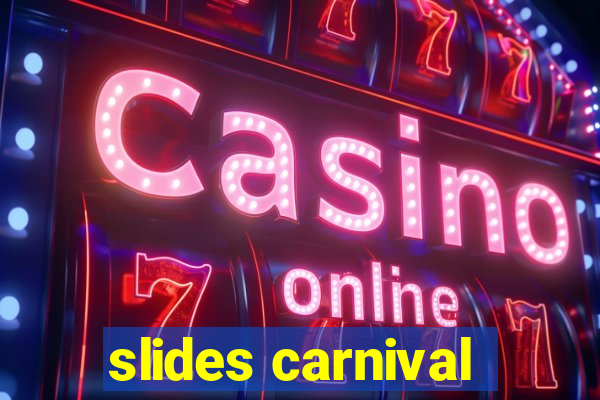 slides carnival