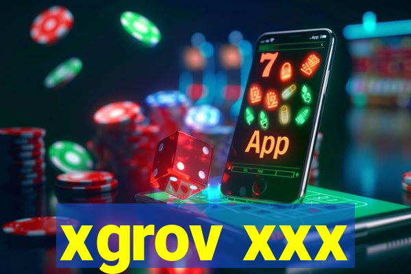 xgrov xxx