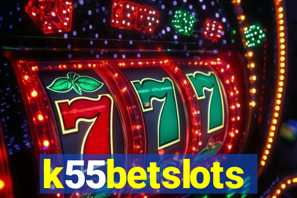 k55betslots