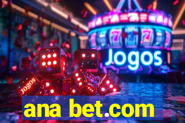 ana bet.com