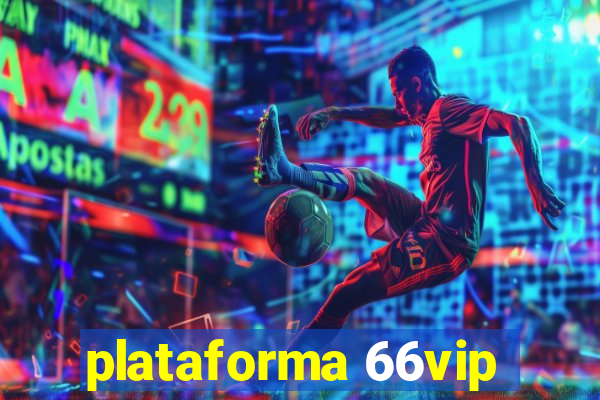 plataforma 66vip