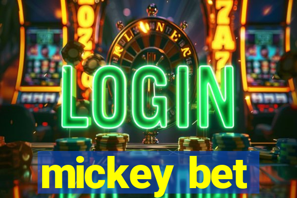 mickey bet