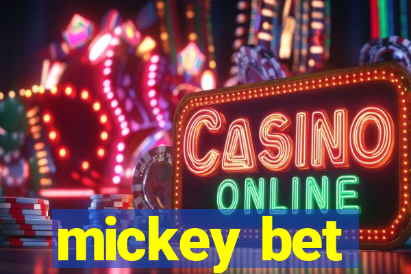 mickey bet