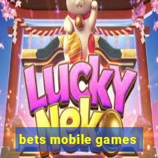 bets mobile games