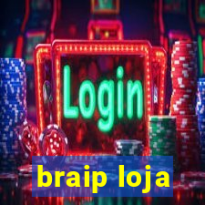 braip loja