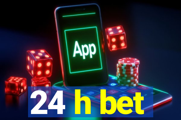 24 h bet