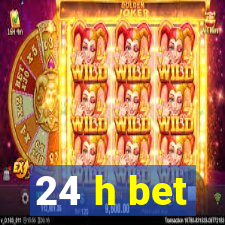 24 h bet