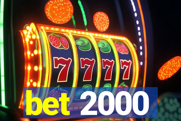 bet 2000