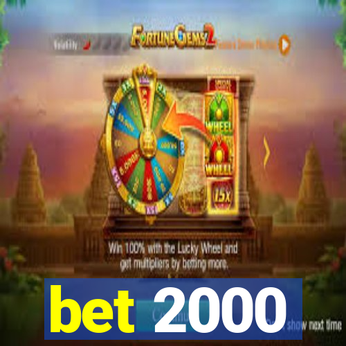 bet 2000