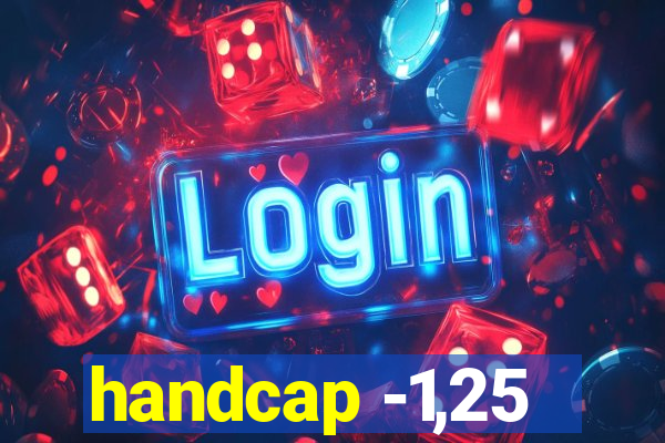 handcap -1,25