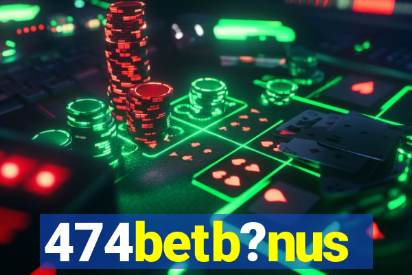 474betb?nus