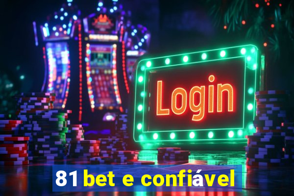 81 bet e confiável