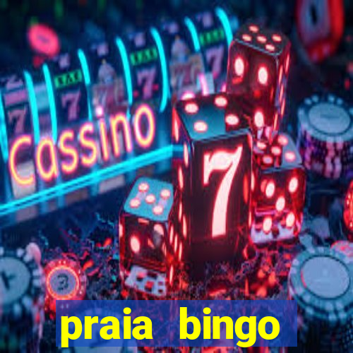 praia bingo dinheiro infinito 2022