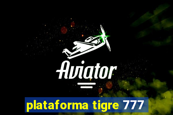 plataforma tigre 777