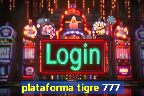 plataforma tigre 777