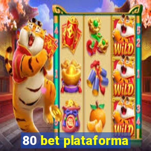 80 bet plataforma