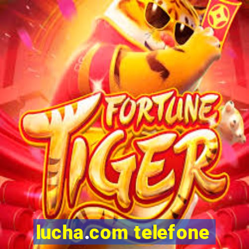 lucha.com telefone