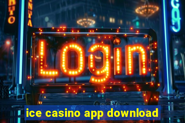 ice casino app download