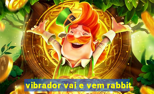 vibrador vai e vem rabbit