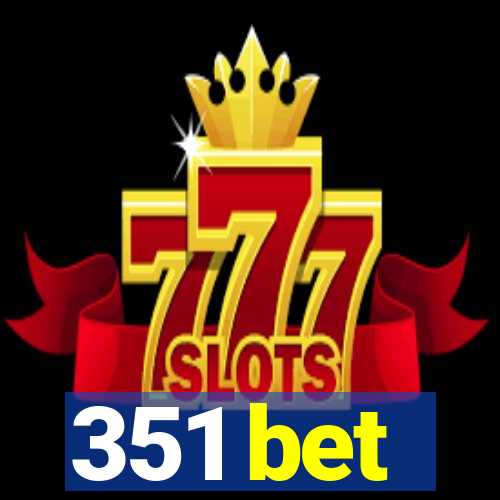 351 bet