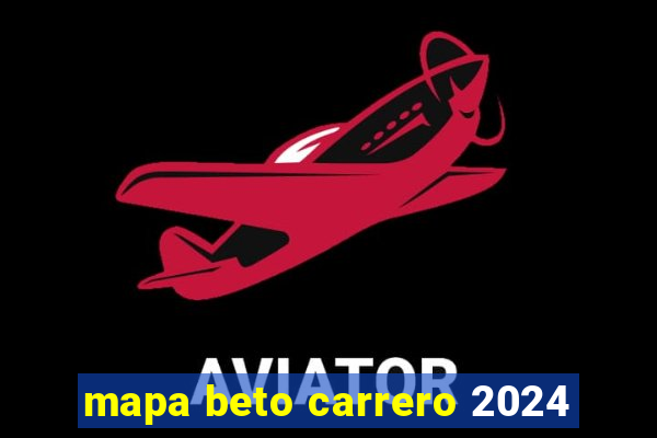 mapa beto carrero 2024