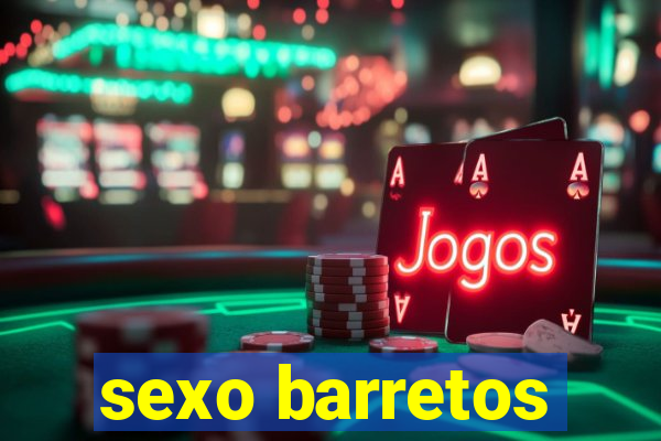 sexo barretos