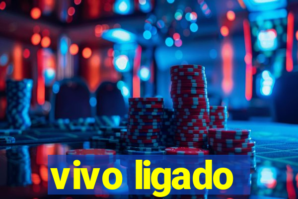 vivo ligado