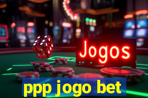 ppp jogo bet