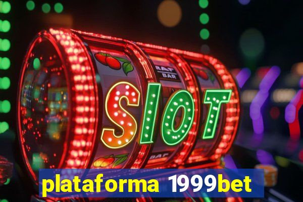 plataforma 1999bet