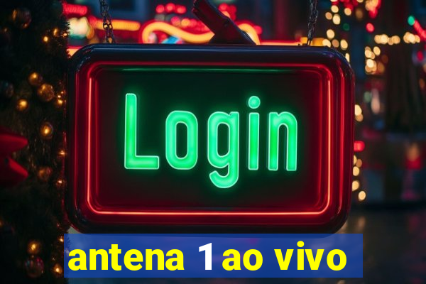 antena 1 ao vivo