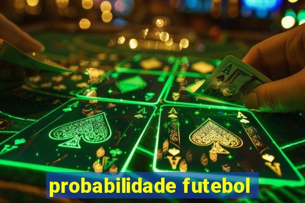 probabilidade futebol