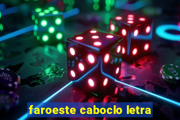 faroeste caboclo letra