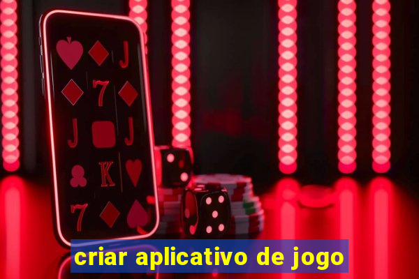 criar aplicativo de jogo