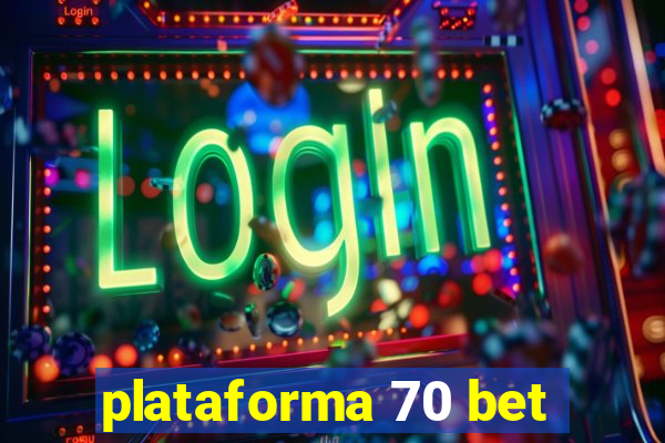 plataforma 70 bet