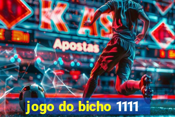 jogo do bicho 1111