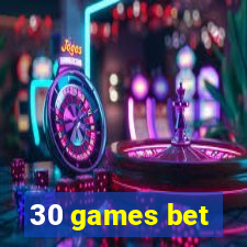 30 games bet