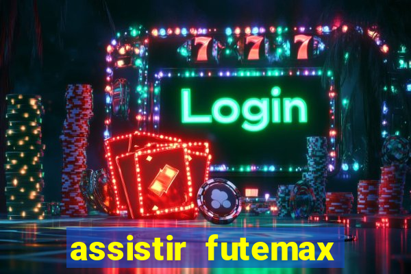 assistir futemax real madrid