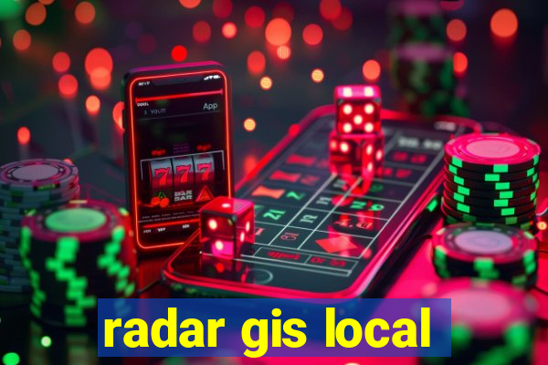 radar gis local