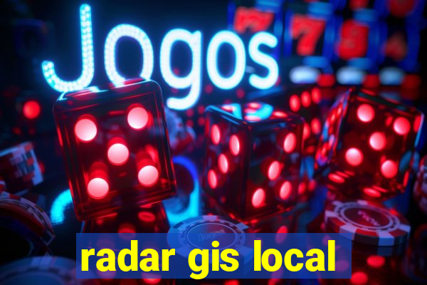 radar gis local