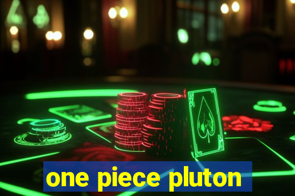 one piece pluton