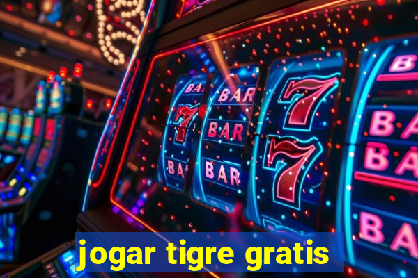 jogar tigre gratis